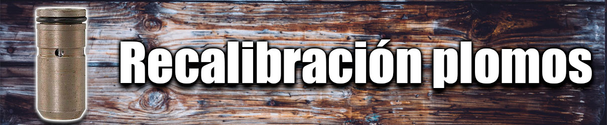 Recalibración plomos Recalibración plomos